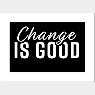 Change is Good Posters and Art